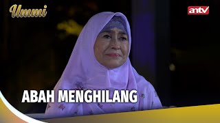 Keluarga Tambah Berantakan Semenjak Abah Menghilang! | Ummi Eps 42 Full