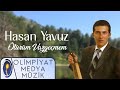 Hasan Yavuz - Ölürüm Vazgeçmem