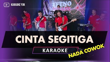 CINTA SEGITIGA (KABUT HITAM) KARAOKE NADA COWOK PRIA