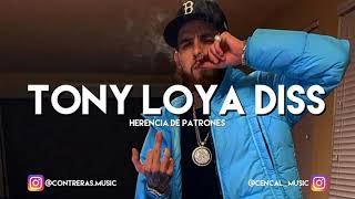 Herencia De Patrones - Tony Loya Diss (Unreleased)