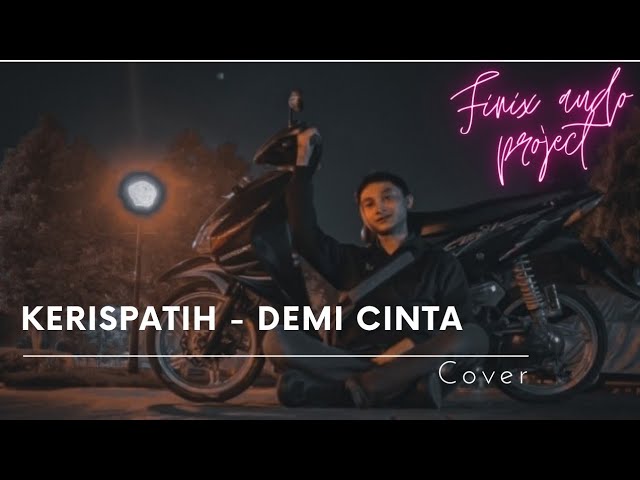 Demi cinta - Kerispatih ( lirik ) Cover By Finix audio project class=