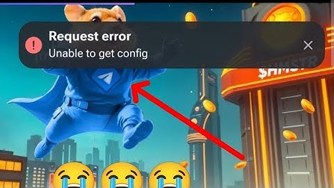 hamster Kombat Request error unable to get config? how to fix?