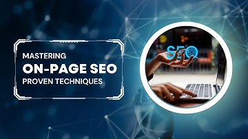 Mastering On-Page SEO: Proven Techniques for Skyrocketing Your Website Rankings