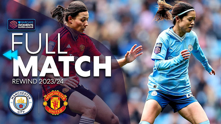 ⏪ Full Match Rewind: Manchester City v Manchester United 2023-24 | Barclays WSL