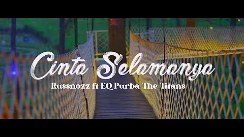 Russnozz ft EQ Purba "The Titans" - Cinta Selamanya (Official Music Video)