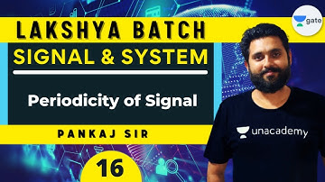 Periodicity of Signal | L 16 | Signal & System | Lakshya Batch | GATE 2022 | Pankaj Sir