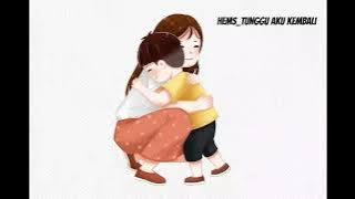 HeMs_Tunggu aku kembali