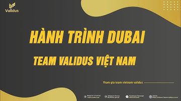 HÀNH TRÌNH DUBAI|TEAM VALIDUS VIET NAM