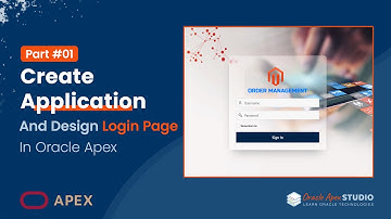 Oracle Apex 01: Create Application and Design Login Page
