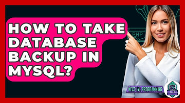 How To Take Database Backup In MySQL? - Next LVL Programming