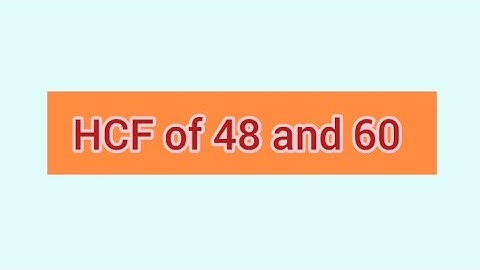 HCF of 48 and 60 | Learnmaths