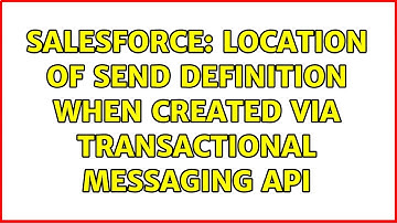 Salesforce: Location of Send Definition when created via Transactional Messaging API