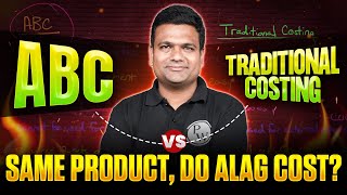 ABC Costing vs Traditional Costing: Master It Like a Pro!🔥| CA Sunil Keswani Sir