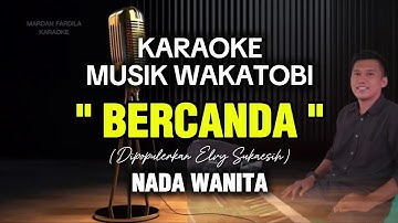 KARAOKE JOGET WAKATOBI - BERCANDA - NADA WANITA - ELVY SUKAESIH