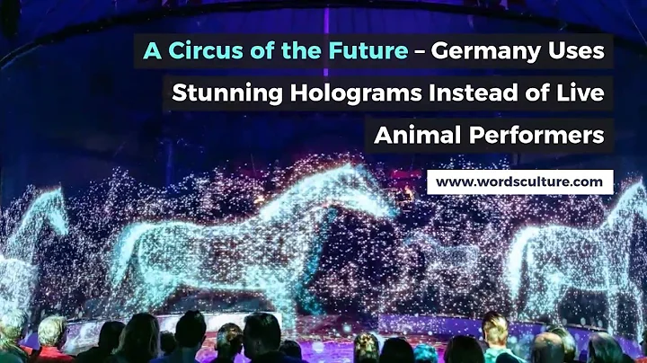 A Circus of the Future – Germany Uses Stunning Holograms Instead of Live Animal Performers