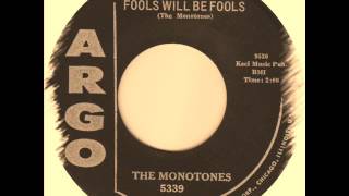 The Monotones - Fools Will Be Fools