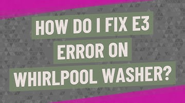 How do I fix E3 error on Whirlpool washer?