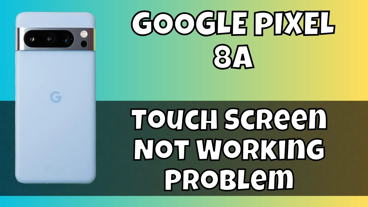 Google Pixel 8a Touch Screen Not Working Problem Fix - YouTube