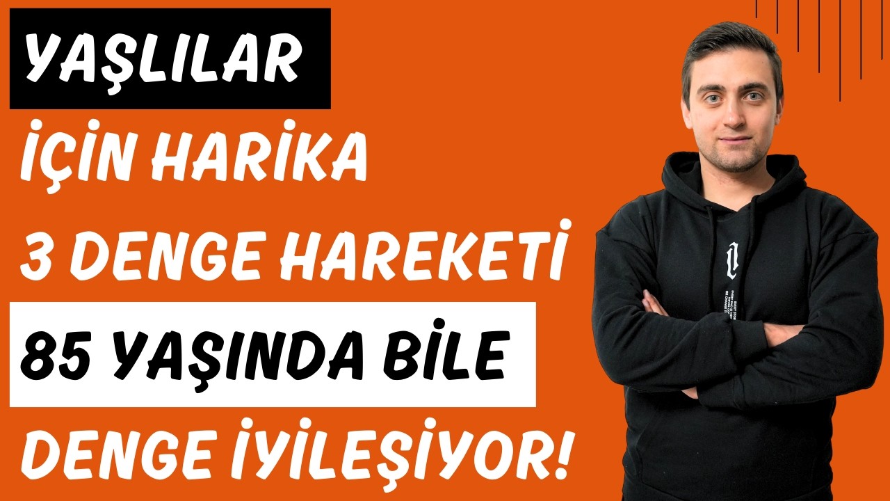 Yürüyüş Tek Başına Yetmez! 85 Yaşında Bile Güçlü Denge İçin Bu 3 Egzersizleri Yapın