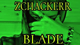 Zchackerr - Blade Prod. Gangland Official Lyrics Video