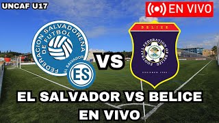 EN VIVO | EL SALVADOR VS BELICE EN VIVO GRATIS TORNEO UNCAF U16 COSTA RICA 2024