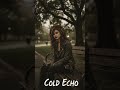 COLD ECHO mp3