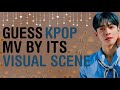 GUESS KPOP MV BY ITS VISUAL SCENE/SCREENTIME | KPOP GAMES