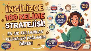 İngilizcede En Çok Kullanılan 100 Kelime Ezberlemeden Bağlamda Öğren (A1 - A2)