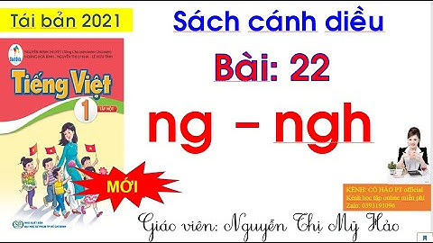 Tiếng Việt lớp 1 mới| Sách Cánh Diều| Bài 22 ng - ngh | CÔ HẢO