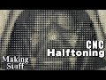 How to create Halftone Patterns with your CNC Machine