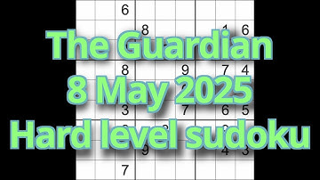 Sudoku solution – The Guardian 8 May 2025 Hard level