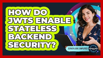 How Do JWTs Enable Stateless Backend Security?