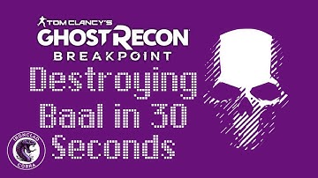 Ghost Recon Breakpoint Raid – Destroying Baal in 30 Seconds!