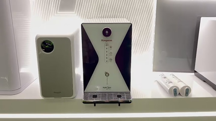 Hướng dẫn thay lõi máy lọc nước kangaroo hydrogen kg100hq