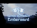 Lands of Nedûn: Emberward - Ambient Music