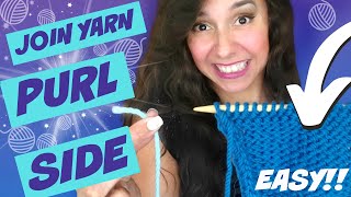 Join new yarn on Purl Side - THE EASY WAY!!