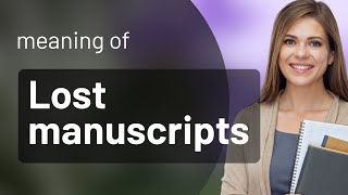Unveiling the Mystery: The Tale of Lost Manuscripts