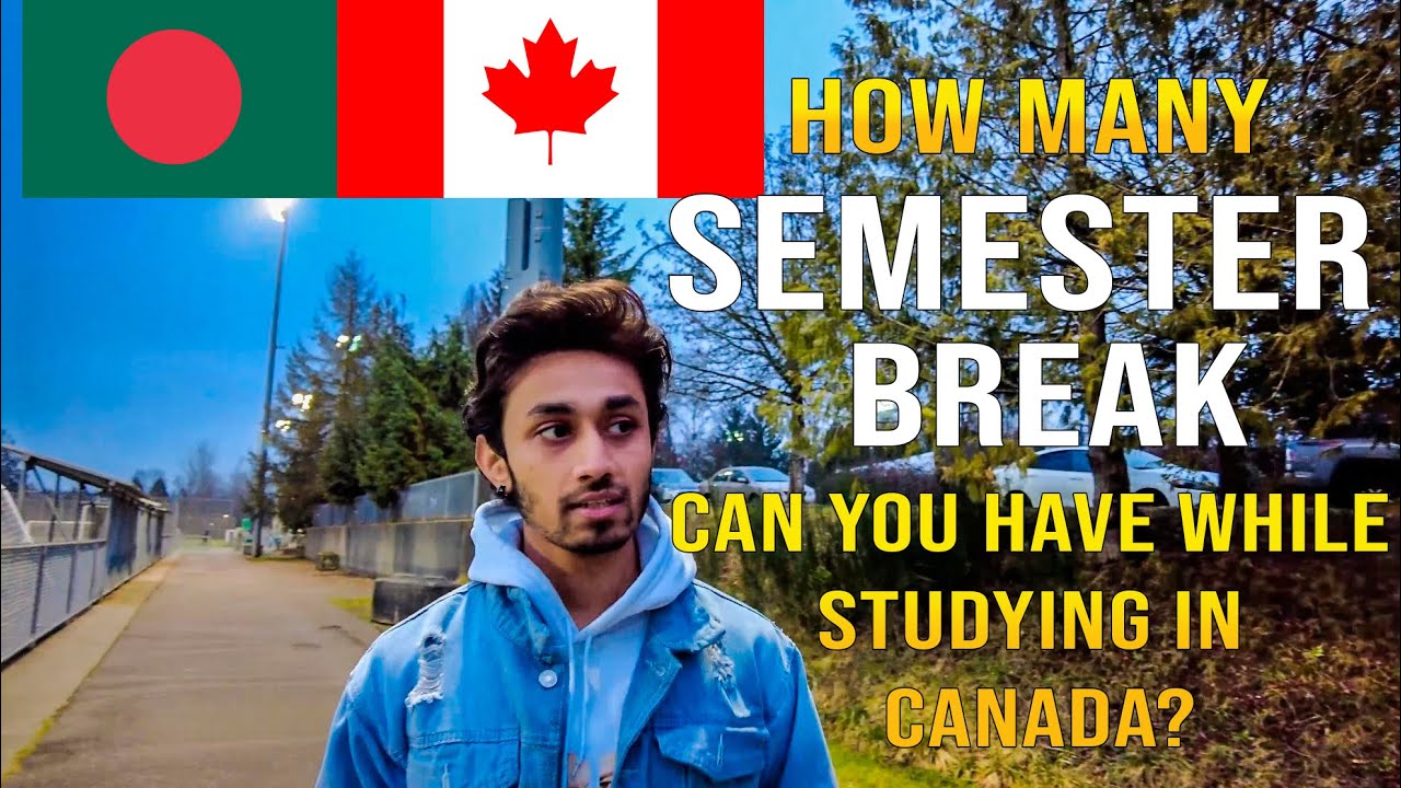 How Many Semester Break You Can Have In Canada 
