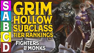 Grim Hollow Subclass Tier Ranking  Fighters & Monks