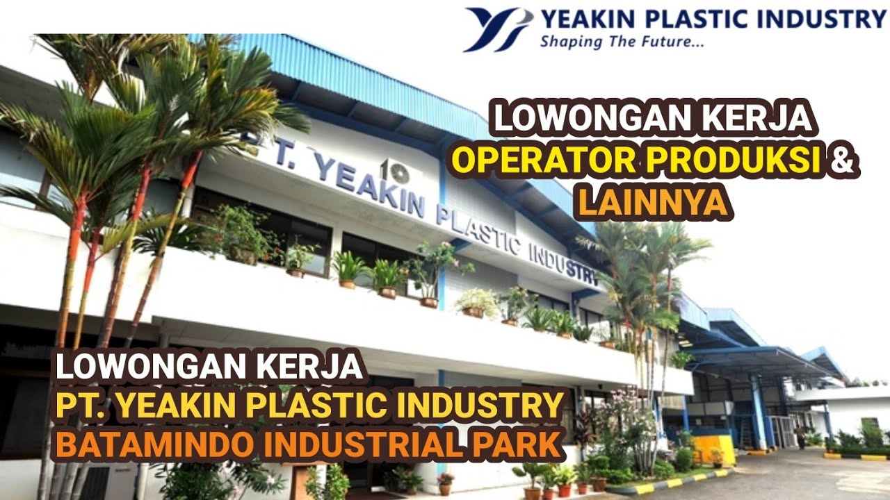 Lowongan Kerja Operator PT Yeakin Plastic Industry Batam Hari Ini