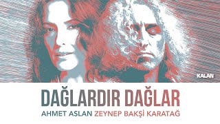 Ahmet Aslan & Zeynep Bakşi Karatağ - Dağlardır Dağlar Resimi