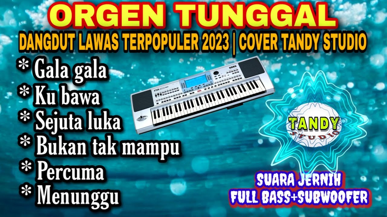 REMIX ORGEN TUNGGAL DANGDUT LAWAS TERPOPULER (@TANDY STUDIO) gala gala,kubawa,sejuta luka,percuma