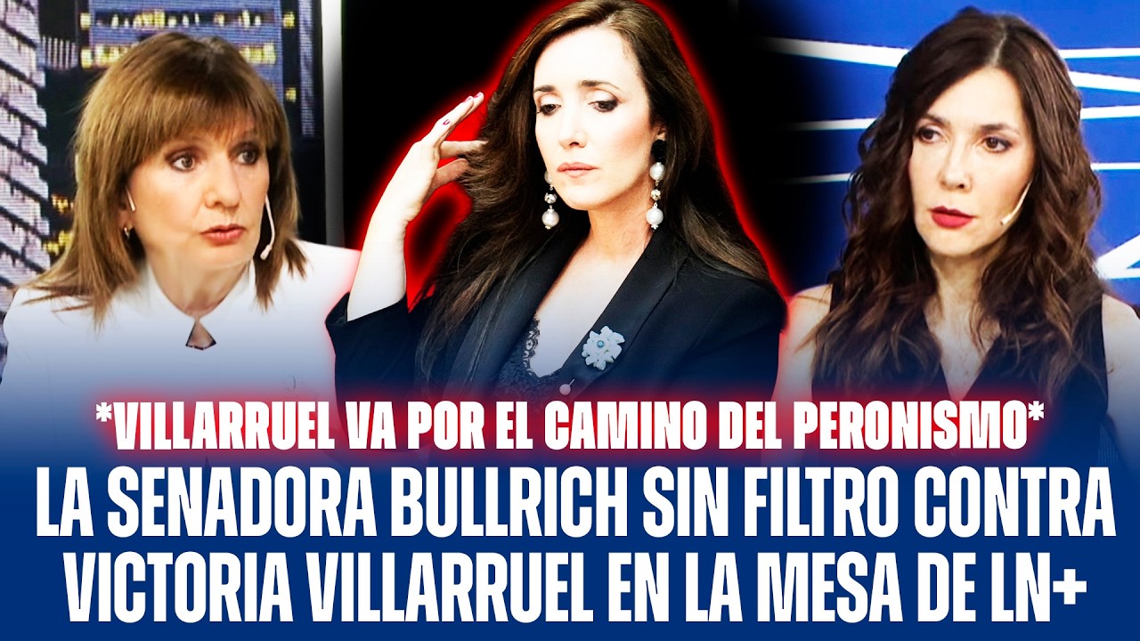 LA SENADORA BULLRICH SIN FILTRO CONTRA VICTORIA VILLARRUEL EN LA MESA DE LN+