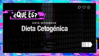 ¿Qué es la dieta cetogénica