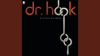Video thumbnail of "Dr. Hook And The Medicine Show - A Little Bit More"