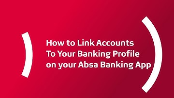 How to Link Accounts To Your Banking Profile your Absa Banking App