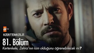 Kertenkele, Zehra'nın kim olduğunu öğrenebilecek mi? - Kertenkele 'Yeniden Doğuş' 81. Bölüm - atv