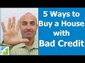 5 Ways to Buy a House with Bad Credit