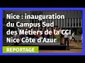 Nice  inauguration du campus sud des mtiers de la cci nice cte dazur