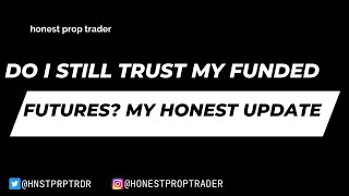 Do I Still Trust My Funded Futures? My Honest Update!